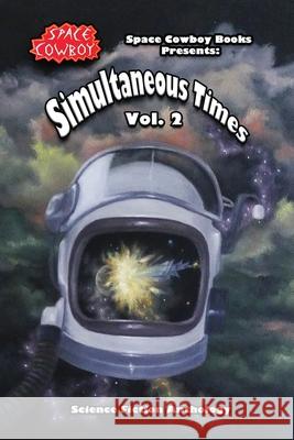 Simultaneous Times: Volume 2 Jean-Paul L. Garnier 9781732825741 Space Cowboy Books