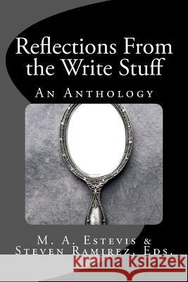 Reflections From the Write Stuff: An Anthology Ramirez, Steven 9781732828001 Omni-Media Publishing