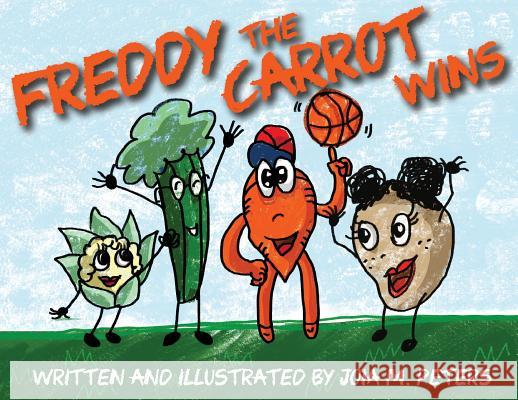 Freddy the Carrot Wins Joia M. Peters 9781732830868 Skylight Books