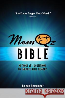 Memqz Bible: Methods & Suggestions to Enhance Bible Memory Ken Remember 9781732832503 Memqz Publishing