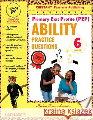 Primary Exit Profile (PEP), Grade 6, Ability Practice question Paulette Trowers-Lawrence Team O 9781732836914 Cheetah Records