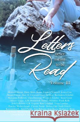 Letters Never Meant to Be Read: Volume III Ditrie Marie Bowie Linda O'Connell Jessica Cote 9781732840034