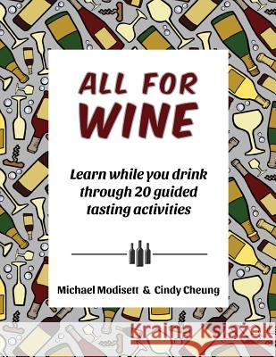 All for Wine Michael Modisett Cindy Cheung 9781732840201