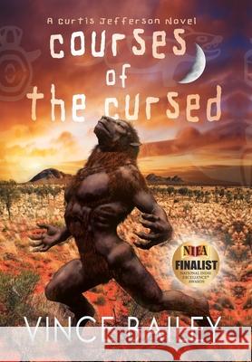 Courses of the Cursed: A Curtis Jefferson novel Bailey, Vince 9781732843653 Ingramelliott