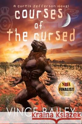 Courses of the Cursed: A Curtis Jefferson novel Vince Bailey 9781732843660 Ingramelliott