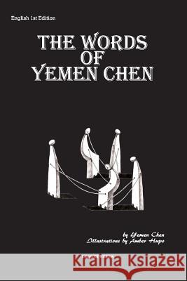 The Words of Yemen Chen Yemen Chen Amber Hupo Sunboyu Wang 9781732845961 Losget Press