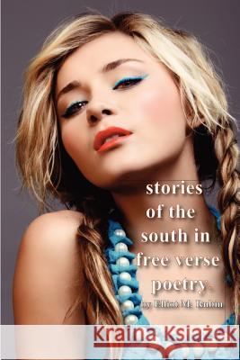 Stories of the South in Free Verse Poetry Elliot M. Rubin 9781732849303