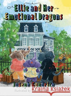 Ellie and Her Emotional Dragons Joseph Goodrich 9781732855304
