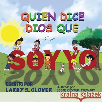 Quien Dice Dios Que Soy Yo Larry S. Glover 9781732858657 Child Like Faith Children's Books LLC