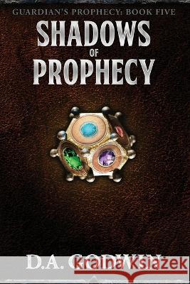 Shadows of Prophecy David a Godwin   9781732861794