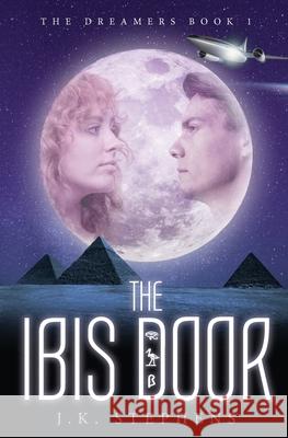 The Ibis Door: Second Edition J. K. >. Stephens 9781732866027 Daybreak Publications