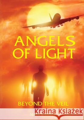 Angels of Light: Beyond the Veil Mark a. Vance 9781732867994