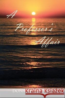 A Professor's Affair Averill F. Donald 9781732870468 Booktrail Publishing