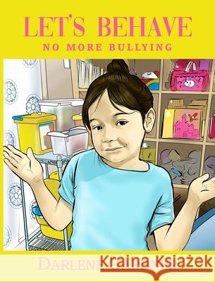 Let's Behave No More Bullying Darlene Gardner 9781732873537