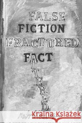 False Fiction Fractured Fact Altered Marilyn R. Rosenberg 9781732878839 Post-Asemic Press