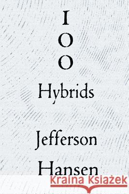 100 Hybrids Jefferson Hansen 9781732878853 Post-Asemic Press