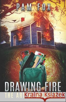 Drawing Fire Pam Fox 9781732879904 Bright Fox Books