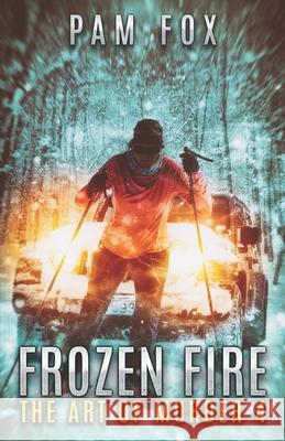 Frozen Fire Pam Fox 9781732879935 Bright Fox Books