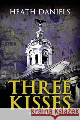 Three Kisses: (Revised Edition) Heath Daniels 9781732881204 Ito Press