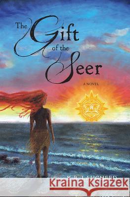 The Gift of the Seer K. B. Laugheed 9781732886209 K.B. Laugheed