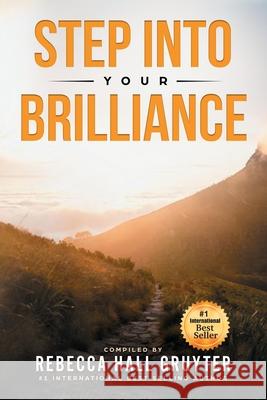 Step Into Your Brilliance Rebecca Hal 9781732888531 Rhg Media Productions