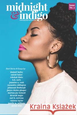 midnight and indigo - Issue 2: celebrating Black women writers Ianna a. Small Ianna a. Small 9781732891722 Midnight & Indigo