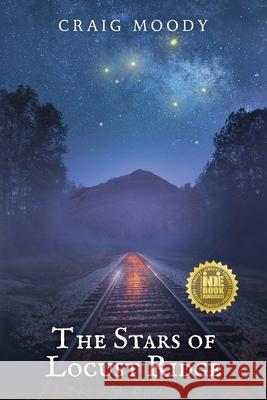 The Stars of Locust Ridge Craig Moody 9781732896000 Vivid Imagery Publishing
