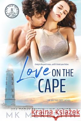 Love on the Cape: an On the Cape Novel Meredith, Mk 9781732898011 Mk Meredith