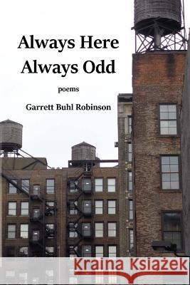 Always Here Always Odd Garrett Robinson 9781732902824 Dendritic Path Press