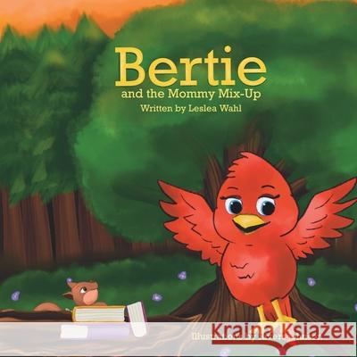 Bertie and the Mommy Mix-Up Leslea Wahl Rivers Johnson 9781732903791 Blue Angel Gallery