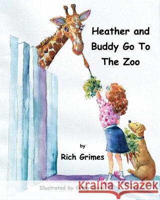 Heather and Buddy Go To The Zoo Rich Grimes 9781732907256