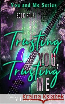 Trusting You, Trusting Me Tylor Paige 9781732910843 Tylor Kovac