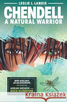 Chendell: A Natural Warrior Naomi Alessandra Randi Karabin Leslie I. Landis 9781732911406