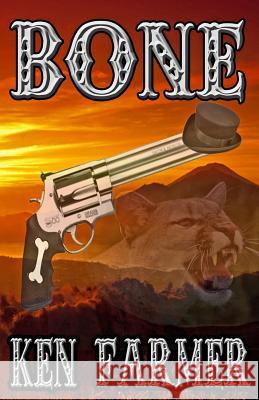 Bone Ken Farmer 9781732911901 Timber Creek Press