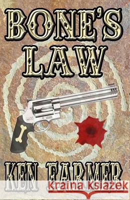 Bone's Law Ken Farmer 9781732911918 Timber Creek Press