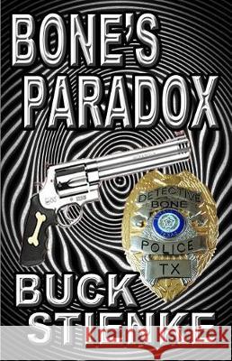 Bone's Paradox Buck Stienke 9781732911956 Timber Creek Press