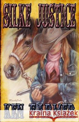 Silke Justice Ken Farmer 9781732911970 Timber Creek Press