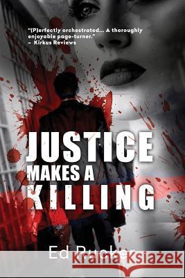 Justice Makes a Killing Ed Rucker 9781732913905 Chickadee Prince Books
