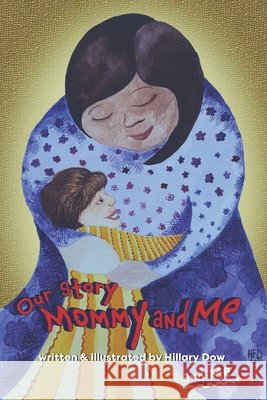 Our Story Mommy & Me Hillary Dow 9781732921214 R. R. Bowker