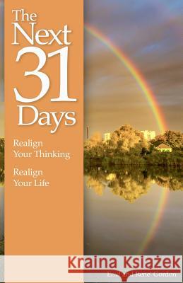 The Next 31 Days: Realign Your Thinking, Realign Your Life Emil and Rene' Gordon   9781732925410