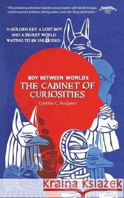 Boy Between Worlds: The Cabinet of Curiosities Cynthia C. Huijgens 9781732925816