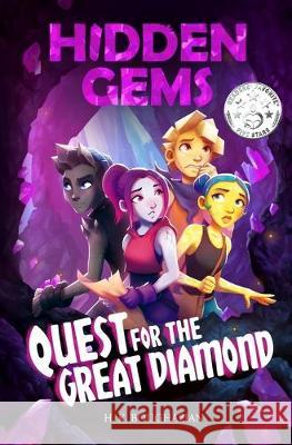 Hidden Gems: Quest for the Great Diamond Joel S. Sigua Josh Lockwood Bea Castillo 9781732927629 Great Diamond Press, LLC