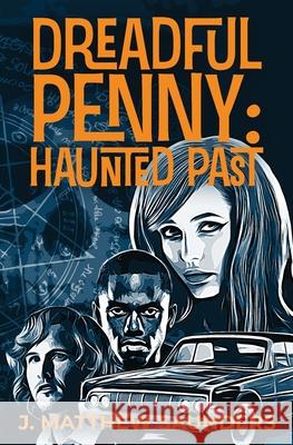 Dreadful Penny J. Matthew Saunders 9781732931350 Saint George