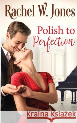Polish to Perfection Rachel Jones 9781732939202