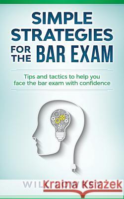 Simple Strategies for the Bar Exam Will Lowrey 9781732939950 Lomack Publishing