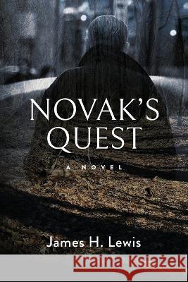 Novak's Quest James H Lewis 9781732943391 James H. Lewis, Author