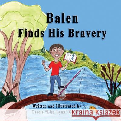 Balen Finds His Bravery Carole Gilbert 9781732944749 Carole Gilbert