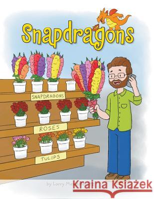 Snapdragons Larry Mendelowitz 9781732948211 MindStir Media