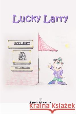 Lucky Larry April Matula 9781732949492