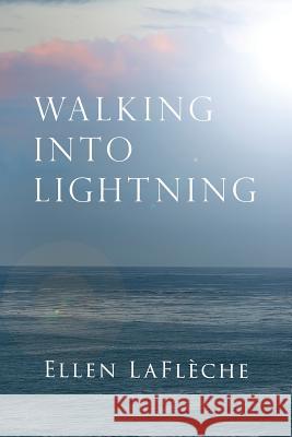 Walking Into Lightning Ellen Laflèche 9781732952126 Saddle Road Press